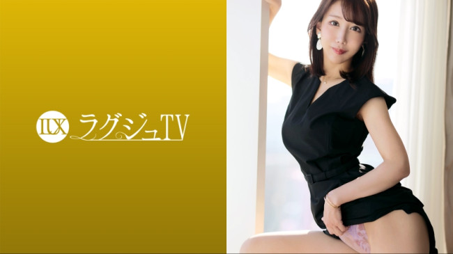 ラグジュTV 1672 「普段では味わえない激しいセックスがしてみたい…」落ち着いた雰囲気の美女が様々な体位で巨根を受け入れ、自らも激しく腰を振り夢中で快楽を貪りイき乱れる！！ (最上さゆき) 259 259LUXU 1687